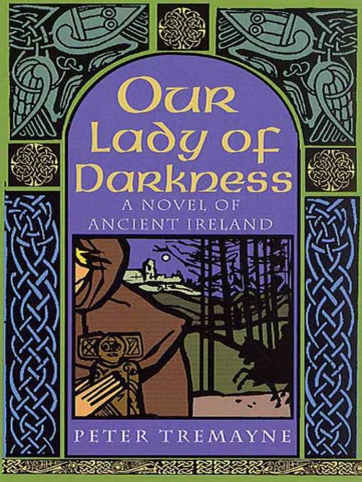 Title details for Our Lady of Darkness by Peter Tremayne - Wait list